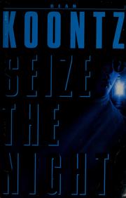 Cover of: Seize the night by Dean Koontz