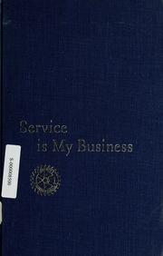 Cover of: Service is my business.