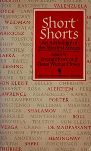 Cover of: Short shorts : an anthology of the shortest stories by edited by Irving Howe and Ilana Wiener Howe ; with an introduction by Irving Howe.