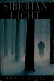 Cover of: Siberian light by Robin A. White