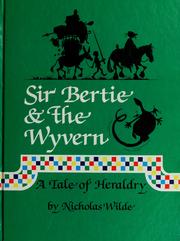 Cover of: Sir Bertie & the wyvern: a tale of heraldry
