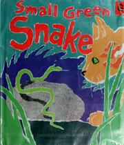 Cover of: Small Green Snake by Libba Moore Gray