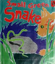 Cover of: Small Green Snake by Libba Moore Gray, Libba Moore Gray