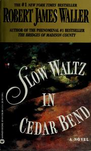 Cover of: Slow waltz in Cedar Bend by Robert James Waller