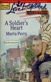 Cover of: A Soldier's Heart (The Flanagans, Book 6) by Marta Perry