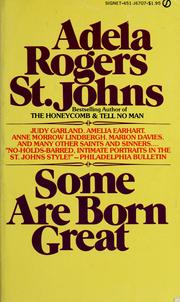 Cover of: Some are born great. by St. Johns, Adela Rogers.