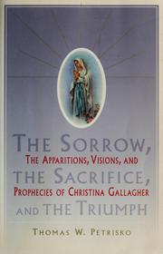 Cover of: The sorrow, the sacrifice, and the triumph | Thomas W. Petrisko