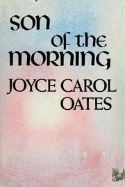 Cover of: Son of the morning by Joyce Carol Oates