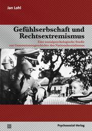 Cover of: Gefühlserbschaft und Rechtsextremismus: Eine sozialpsychologische Studie zur Generationengeschichte des Nationalsozialismus