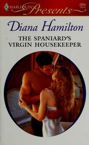 The Spaniard's virgin housekeeper by Diana Hamilton
