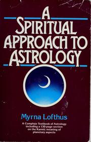 Cover of: A spiritual approach to astrology by Myrna Lofthus