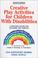 Cover of: Creative play activities for children with disabilities