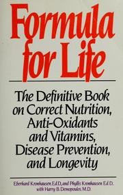 Cover of: Formula for life: the anti-oxidant, free-radical, detoxification program