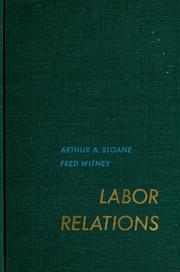 Cover of: Labor relations | Arthur A. Sloane