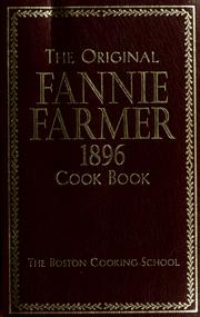 The original Fannie Farmer 1896 cook book by Fannie Merritt Farmer