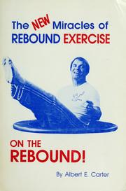 The New Miracles of Rebound Exercise by Albert E. Carter