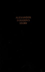 Cover of: Alexander Dolgun's story: an American in the Gulag