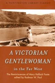 Cover of: A Victorian gentlewoman in the far West: the reminiscences of Mary Hallock Foote