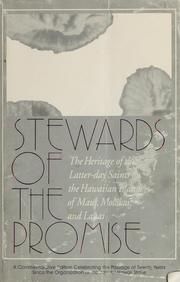 Cover of: Stewards of the promise: the heritage of the Latter-day Saints on the Hawaiian islands of Maui, Molokai, and Lanai