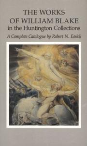 Cover of: The Works of William Blake in the Huntington Collections (Huntington Library Publications) | Robert N. Essick
