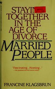 Cover of: Married People: Staying Together in the Age of Divorce