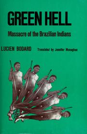 Cover of: Green hell: massacre of the Brazilian Indians