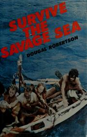 Cover of: Survive the savage sea. by Dougal Robertson
