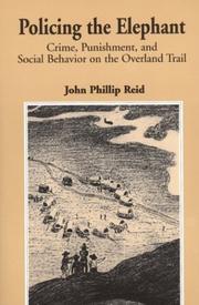 Cover of: Policing the elephant: crime, punishment, and social behavior on the Overland Trail