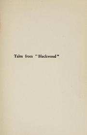 Cover of: Tales from "Blackwood": being the most famous series of stories ever published, especially selected from that celebrated English publication