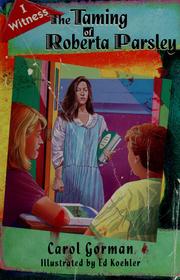 Cover of: The taming of Roberta Parsley by Carol Gorman