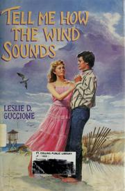 Cover of: Tell me how the wind sounds by Leslie D. Guccione