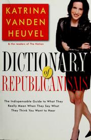 Cover of: Dictionary of Republicanisms by Katrina vanden Heuvel