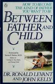 Cover of: Between father and child by Ronald F. Levant