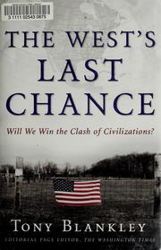 Cover of: The West's last chance by Tony Blankley