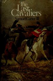 Cover of: The last cavaliers: Confederate and Union Cavalry in the Civil War