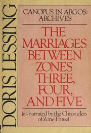 Cover of: The marriages between zones three, four, and five (as narrated by the chroniclers of zone three) by Doris Lessing