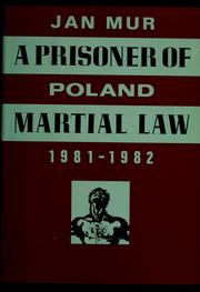 Cover of: A prisoner of martial law: Poland, 1981-1982