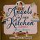 Cover of: Angels in the kitchen