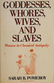 Cover of: Goddesses, whores, wives, and slaves by Sarah B. Pomeroy