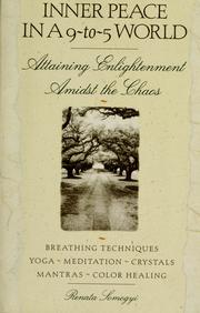 Cover of: Inner peace in a 9-to-5 world: attaining enlightenment amidst the chaos