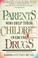 Cover of: Parents who help their children overcome drugs