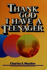 Cover of: Thank God I have a teenager