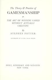 Cover of: The theory and practice of gamesmanship by Stephen Potter