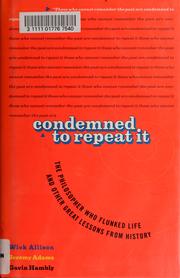Cover of: Condemned to repeat it: the philosopher who flunked life and other great lessons from history