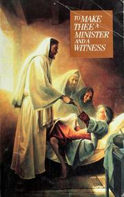 Cover of: To make thee a minister and a witness: Acts 26:16.