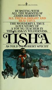 Cover of: Tisha: the story of a young teacher in the Alaska wilderness