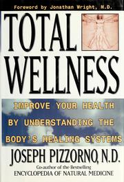 Cover of: Total wellness: improve your health by understanding the body's healing systems