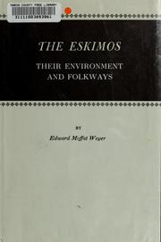 Cover of: The Eskimos; their environment and folkways. by Weyer, Edward Moffat, Weyer, Edward Moffat