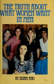 Cover of: The truth about what women want in men by Susan Eno