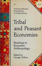 Cover of: Tribal and peasant economies: readings in economic anthropology